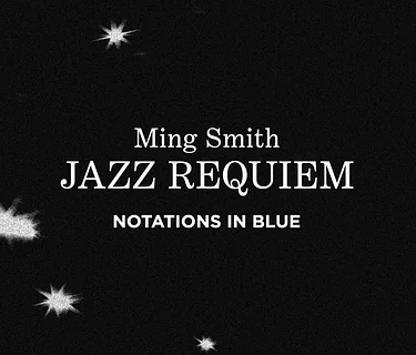 Contemporaries Tour: "Ming Smith: Jazz Requiem—Notations in Blue"