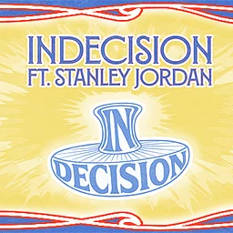 Indecision ft. Stanley Jordan