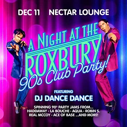 A NIGHT AT THE ROXBURY: 90s Club Party! feat DJ Dance Dance