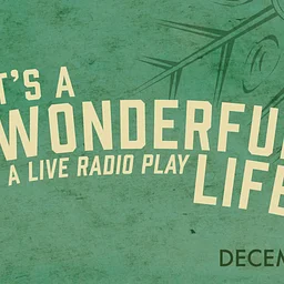 It’s A Wonderful Life: A Live Radio Play