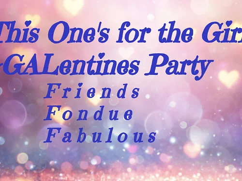 GALentine's Ladies Night