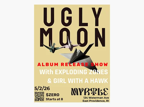 Ugly Moon (Album Release) / Exploding Zones / Girl with a Hawk
