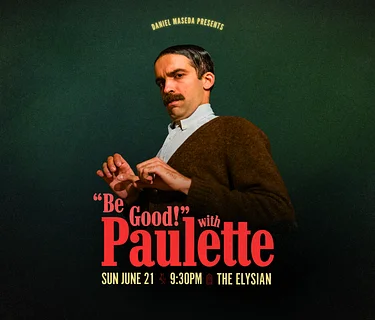 "Be Good!" with Paulette
