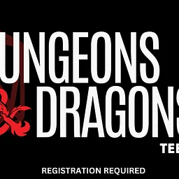 Teen Dungeons & Dragons (Ages 13 – 17)