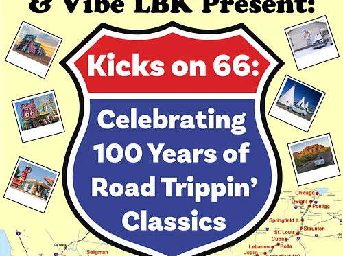 Cactus Theater & Vibe LBK present: Kicks on 66: Celebrating 100 Years of Road Trippin’ Classics