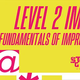 Level Two Improv: Fundamentals of Improvised Scenes