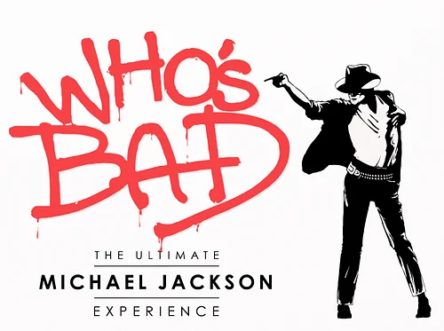 Who's Bad: The Ultimate Micahel Jackson Experience