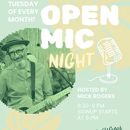 Open Mic Night! Hosted by Mick Rogers