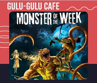 Gulu Game Night - Monster of the Week!