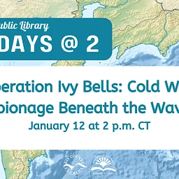 Operation Ivy Bells: Cold War Espionage Beneath the Waves