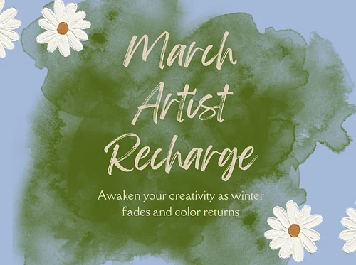 March Artist Recharge -SOLD OUT