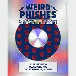 Weird Phishes: Radiohead + Phish Tribute