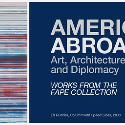 AMERICA ABROAD: Art, Architecture, and Diplomacy – Works from the FAPE Collection