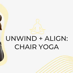 Unwind & Align: Chair Yoga