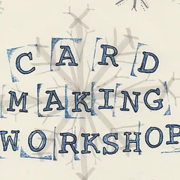 Card Making Workshop