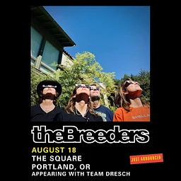 True West and The Square Present The Breeders with Team Dresch