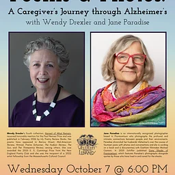 Poems & Photos: A Caregiver's Journey Through Alzheimer's with Wendy Drexler and Jane Paradise