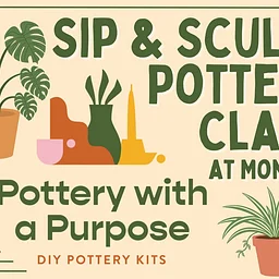 Pottery with a Purpose Pottery Class: Sip & Sculpt