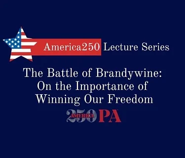 The Battle of Brandywine: On the Importance of Winning Our Freedom
