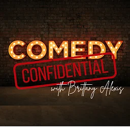 Comedy Confidential with Brittany Alexis