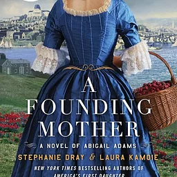 Community Read: A Founding Mother by Stephanie Dray & Laura Kamoie