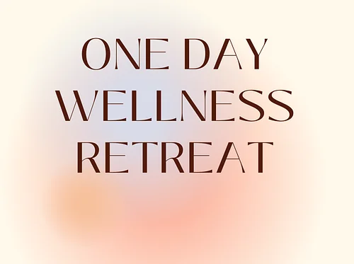 One Day Wellness Retreat
