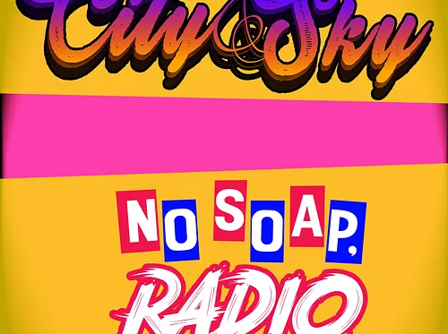 City & Sky | No Soap, Radio