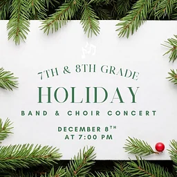 7th & 8th Grade Holiday Band & Choir Concert