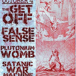 Rival Booking: The Get Off, Plutonium Womb, False Sense, Satanic War Machine