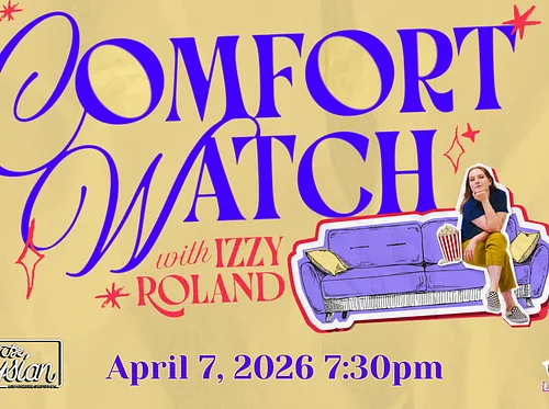 Comfort Watch with Izzy Roland (In-Person & Livestream)