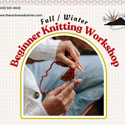 Fall / Winter Beginner Knitting Workshop