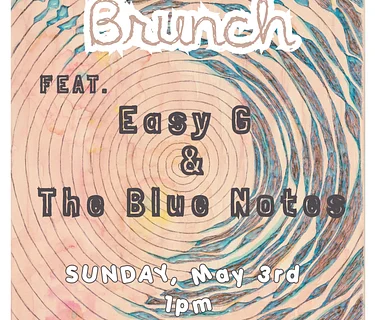 Replay Brunch W/ Easy G & The Blue Notes ~ 1pm Afternoon Show