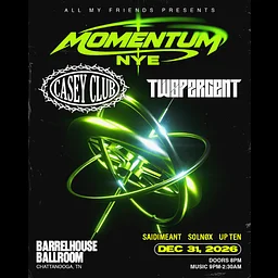 MOMENTUM NYE: Casey Club, TWOPERCENT, Saidimeant, Solnox, UP TEN