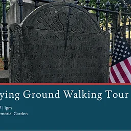 Stones & Stories: Tour of the Old Burying Ground & Whittemore-Robbins House