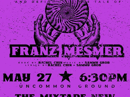 The Mixtape New Works Festival Vol. 2 Presents The Incredible and Definitely True Tale of Franz Mesmer 