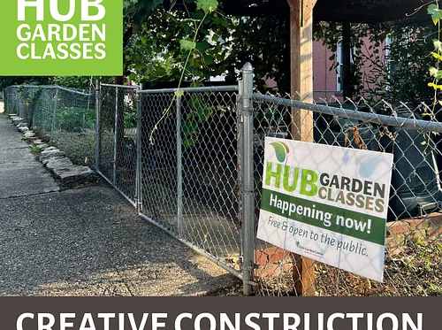 HUB Garden Class: Creative Construction