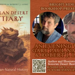 Sonoran Desert Bestiary: An Evening with Gary Paul Nabhan & Robert J. Long