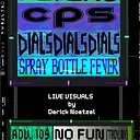 CPS / Dials Dials Dials / Spray Bottle Fever / PLYERS w/Live Visuals by Derick