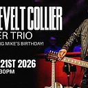 Roosevelt Collier Power Trio Celebrating Mike’s Birthday