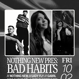 Nothing New presents: Bad Habits
