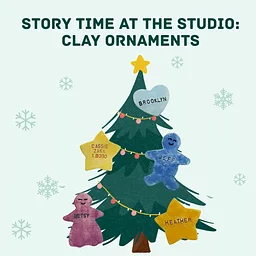 Story time at the studio: Make a clay Ornament!