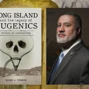 Long Island and the Legacy of Eugenics with author Mark Torres | FREE