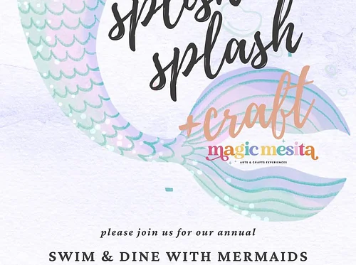 Splish Splash: Swim & Dine with Mermaids 7/19