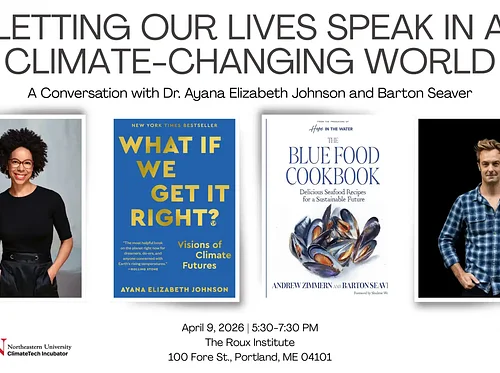 Letting Our Lives Speak in a Climate-Changing World: A Conversation with Dr. Ayana Elizabeth Johnson and Barton Seaver
