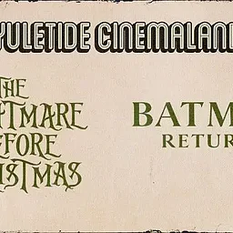 Yuletide Cinemaland: The Nightmare Before Christmas & Batman Returns