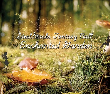 SteelStacks Fantasy Ball: Enchanted Garden