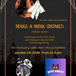 Six Feet Under Club Presents: Make-A-Mink (Dome)
