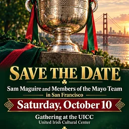 Sam Maguire + Mayo Players are coming to San Francisco!