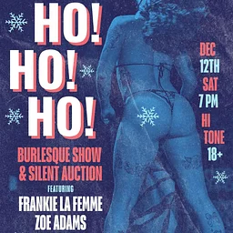 The Ho Ho Ho Burlesque Show & Silent Auction [Big Room-Upstairs]