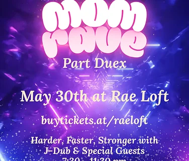 Mom Rave: Part Deux